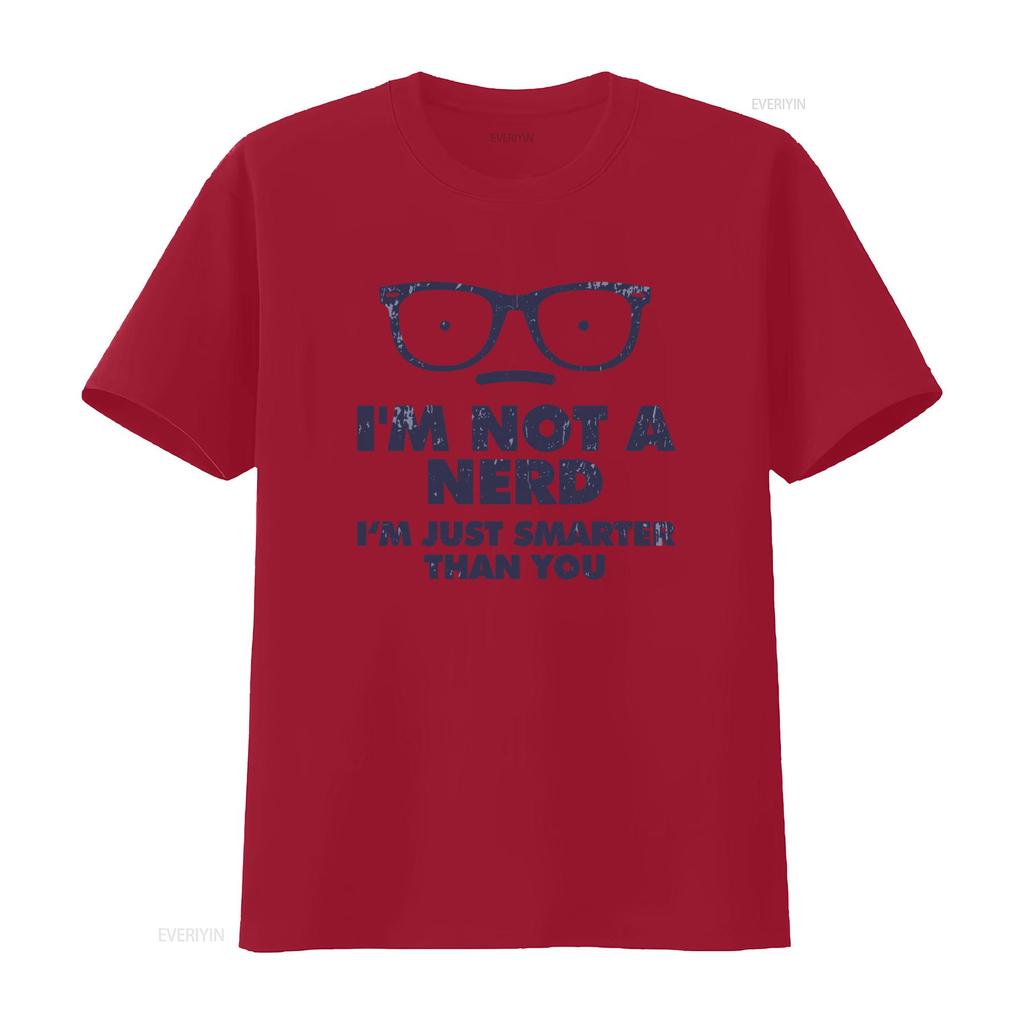 Im Not A Nerd Just Smarter Than You T Shirt Fun Geeky Design with Glasses Print for Scientists Vintage Washed Comfortable
