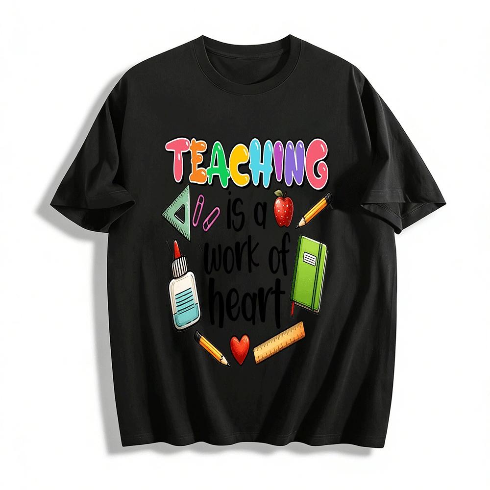 Teaching Is A Work Of Heart Themed Graphic Tee Pure cotton T-shirt