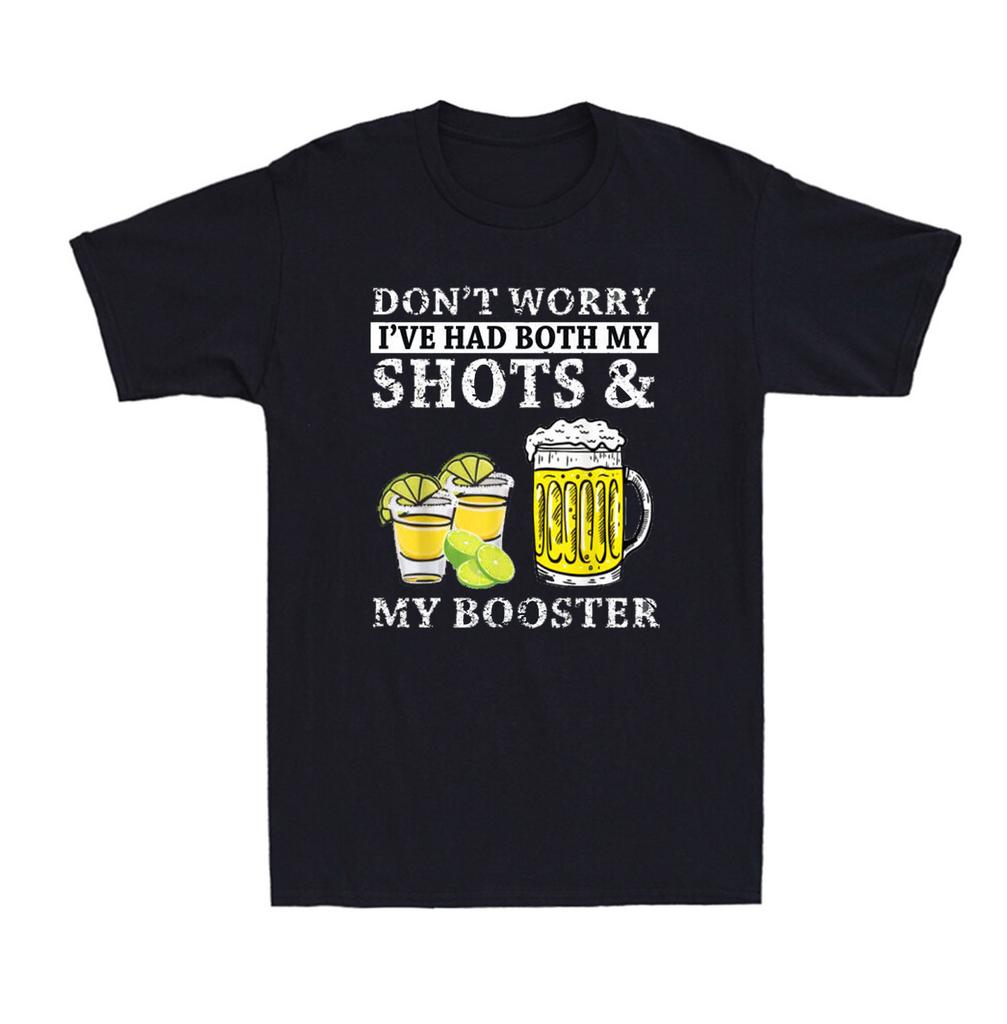 Don't Worry I've Had Both My Shots and Booster Drinking Team Humor Men's T-Shirt Casual Tops O-