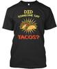 Did Someone Say Tacos T-Shirt Made In the USA Size S To 5XL