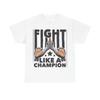 Men's and Women's T-shirts Fight Like a Champion