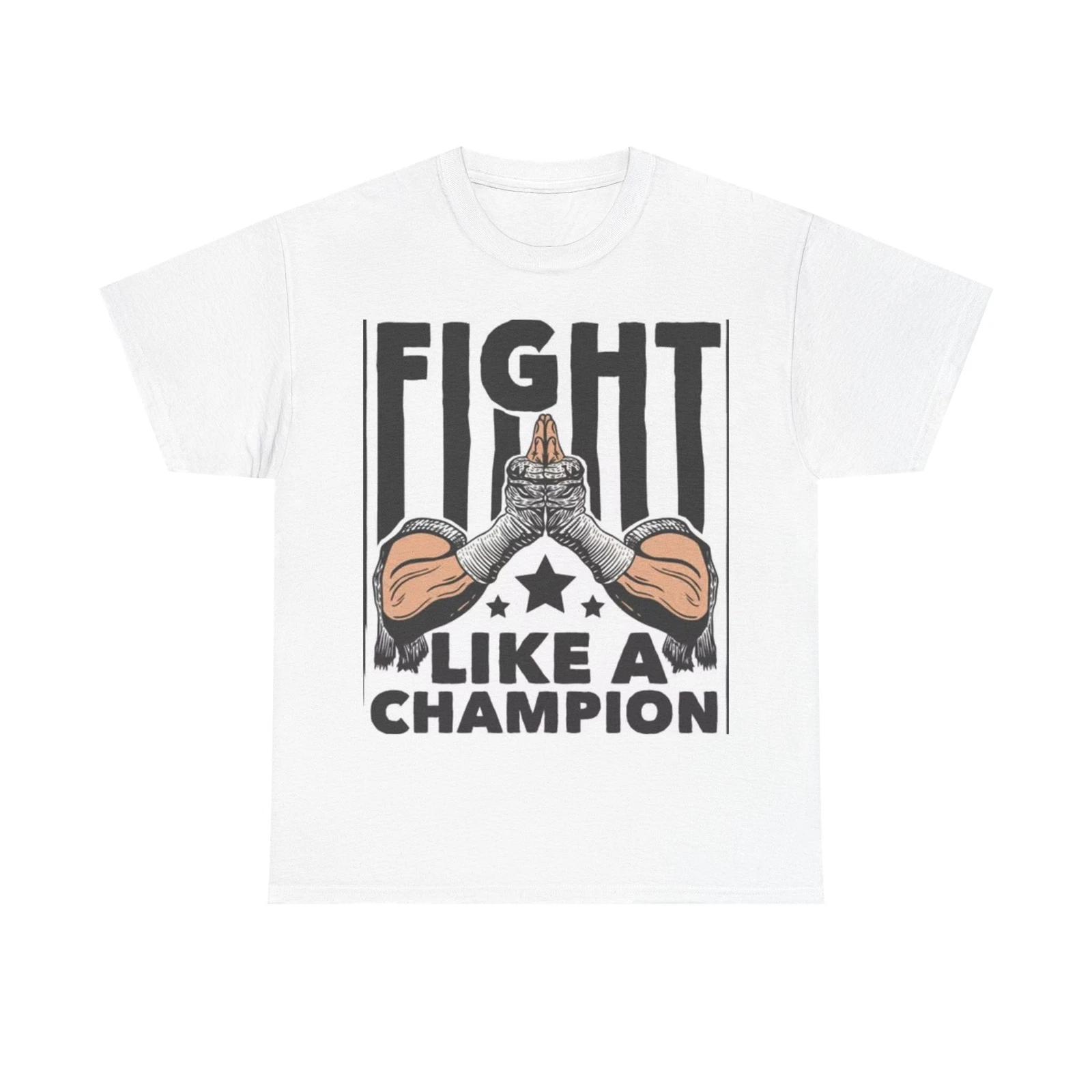 Men s and Women s T-shirts Fight Like a Champion M
