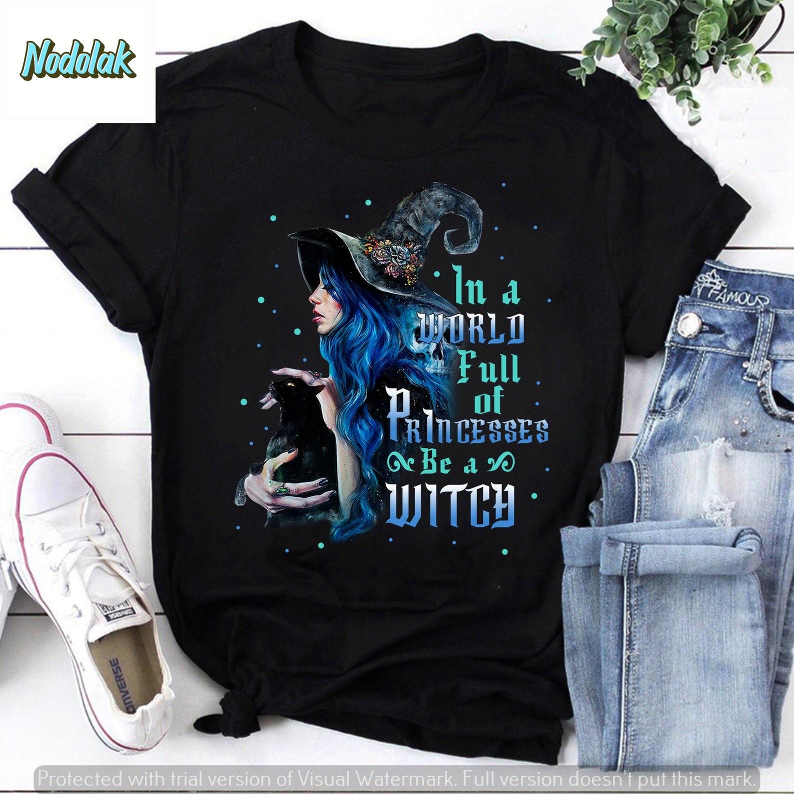 In a World Full of Princesses Be a Witch Halloween Gift T-Shirt – Funny Halloween Gifts Vintage T-Shirt, Witch Shirt, Witch Halloween Shirt S