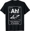 Ah The Element of Surprise Funny Saying Meme Men Women T-Shirt S-3XL
