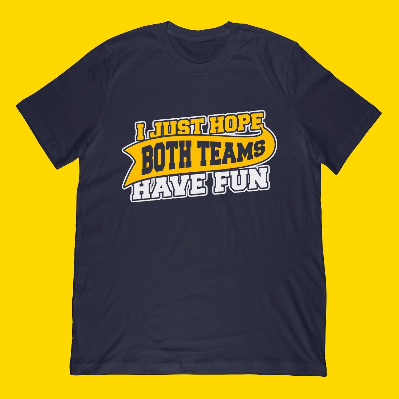 I Just Hope Both Teams Have Fun T-Shirt | Funny Sports Meme Shirt 3XL