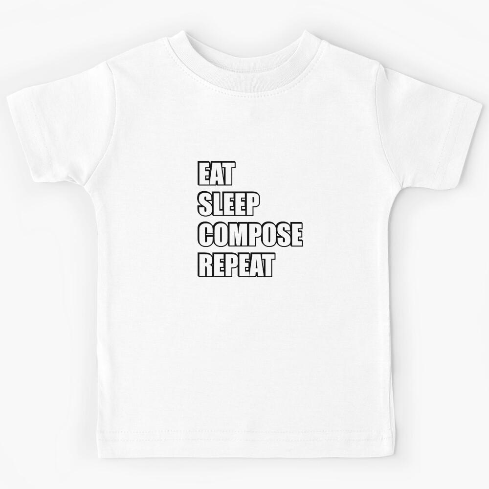 Eat Sleep Compose Repeat - funny music memes Kids T-Shirt 110