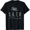 And 5 6 7 8 Funny Dancing Teacher Gift Graphic Tee for Men