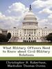 The What Military Officers Need To Know About Civil-Military Relations Book