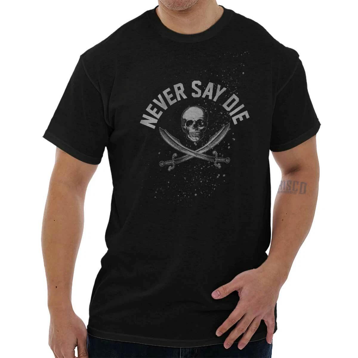 Goth Grunge Movie Quote Never Say Die Skull Womens or Mens Crewneck T Shirt Tee S