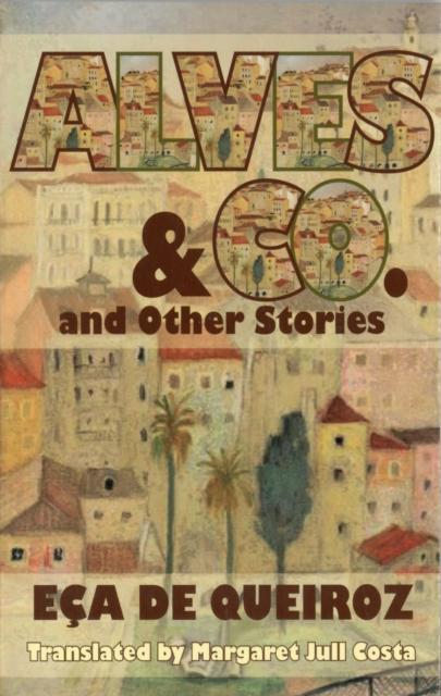 Alves and Co. and Other Stories by Eca de Queiroz Paperback Book 9781903517895