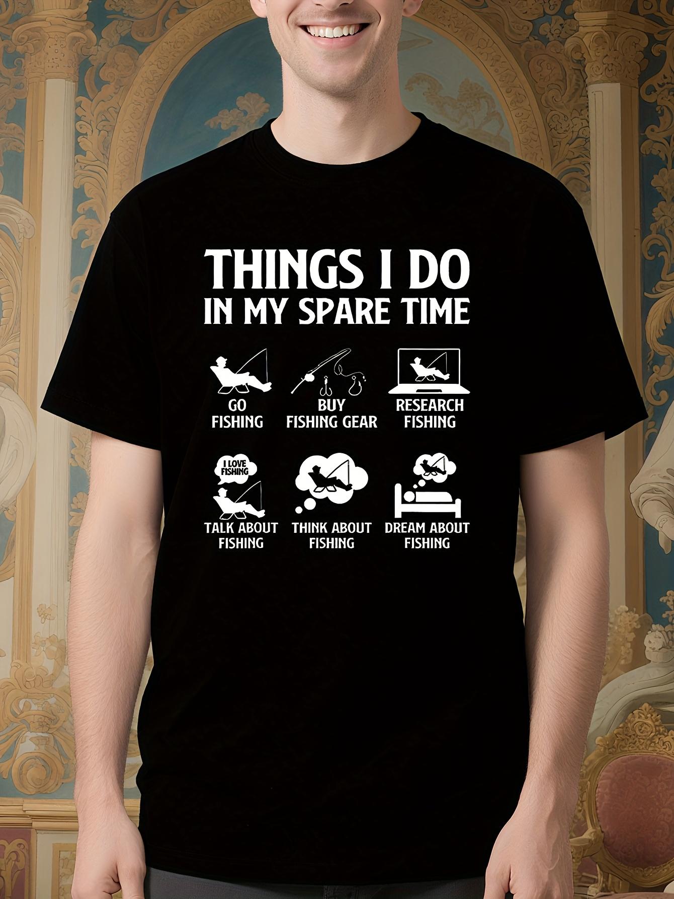 Fishing Hobby Graphic Tshirt - Things I Do in My Spare Ti... XXXL