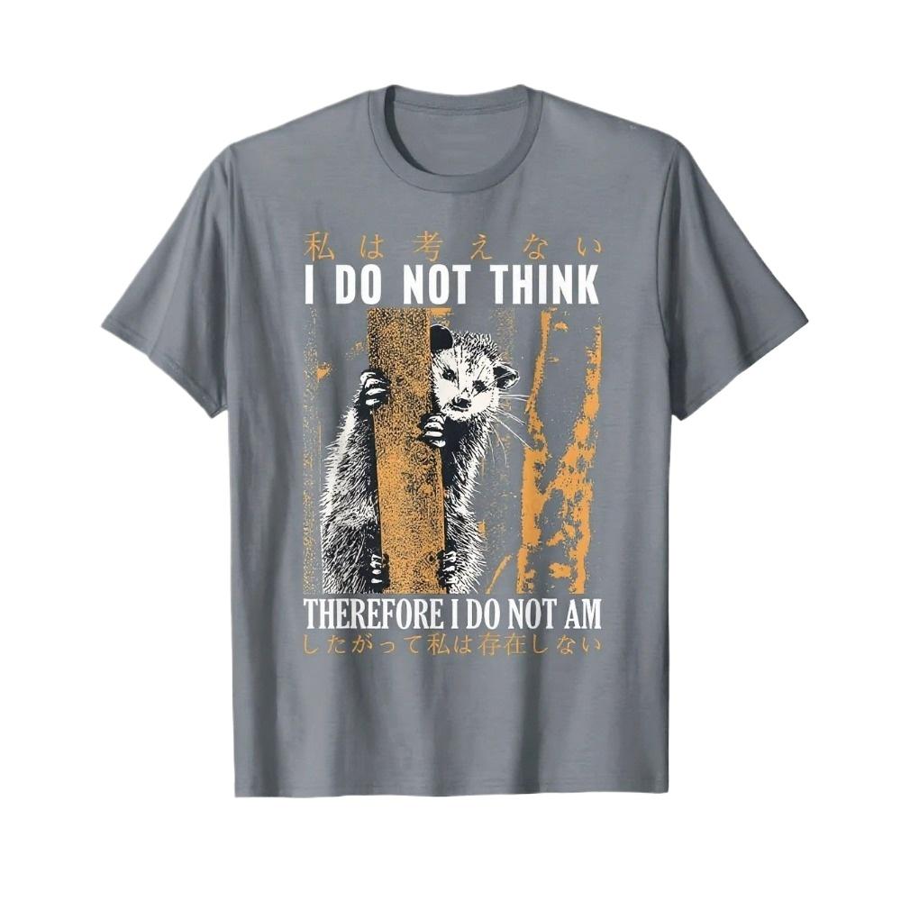I Do Not Think Therefore I Do Not Am Japanese Possum T-Shirt Graphic Tee Shirt Foodie Cat Lover Tshirt Breathable Casual Top