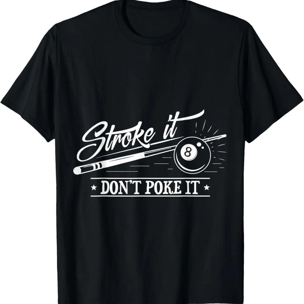 Stroke it Don't Poke It 8 Ball Cue Pool Dad T-Shirt