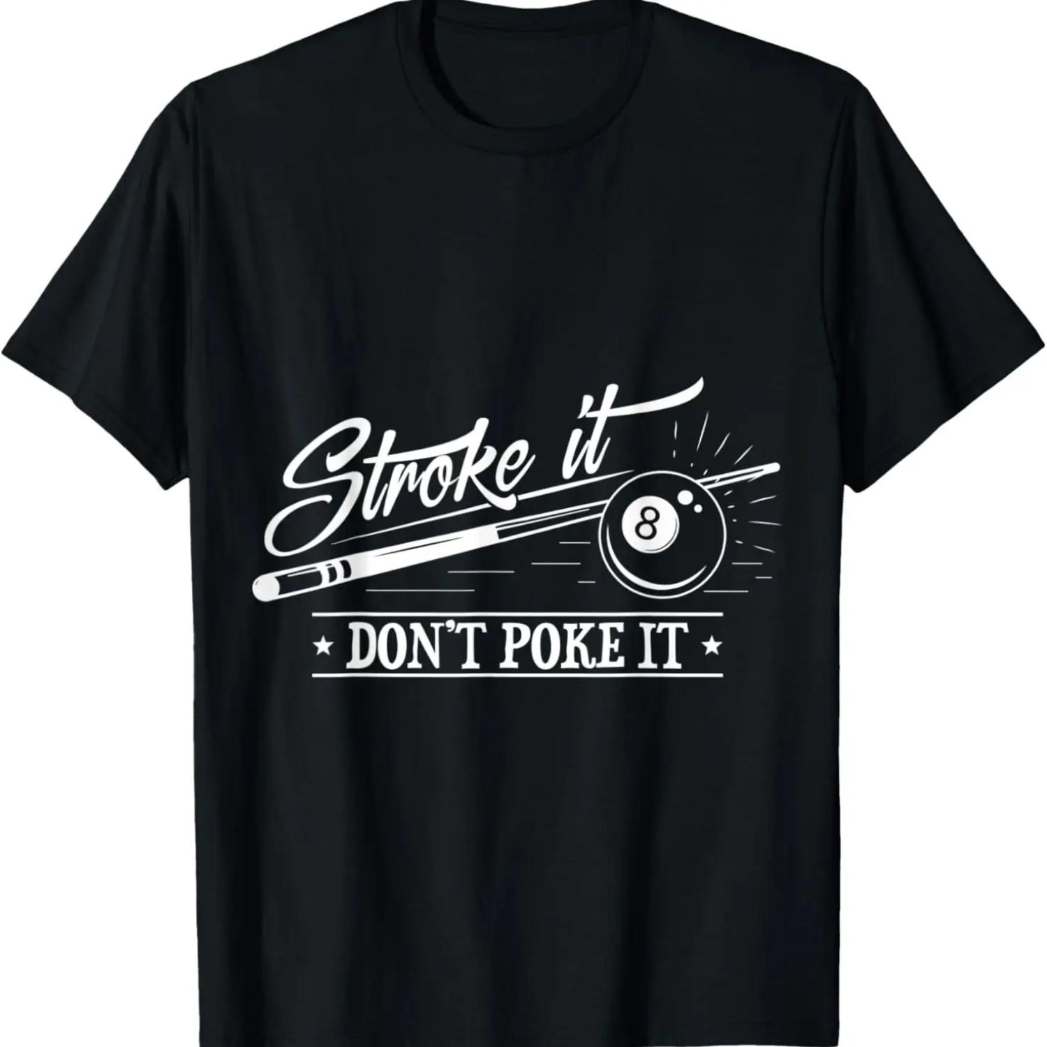 

Stroke it Don t Poke It 8 Ball Cue Pool Dad T-Shirt XXXXXL чорний