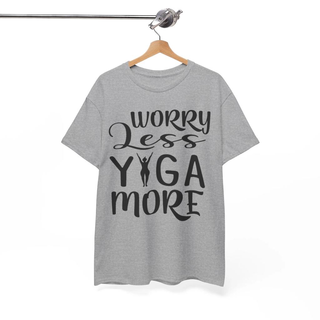 Worry Less Yoga More T-shirt Tops Tees Unisex - Hilarious Tee for Stand-Up Fans Fun-Loving People