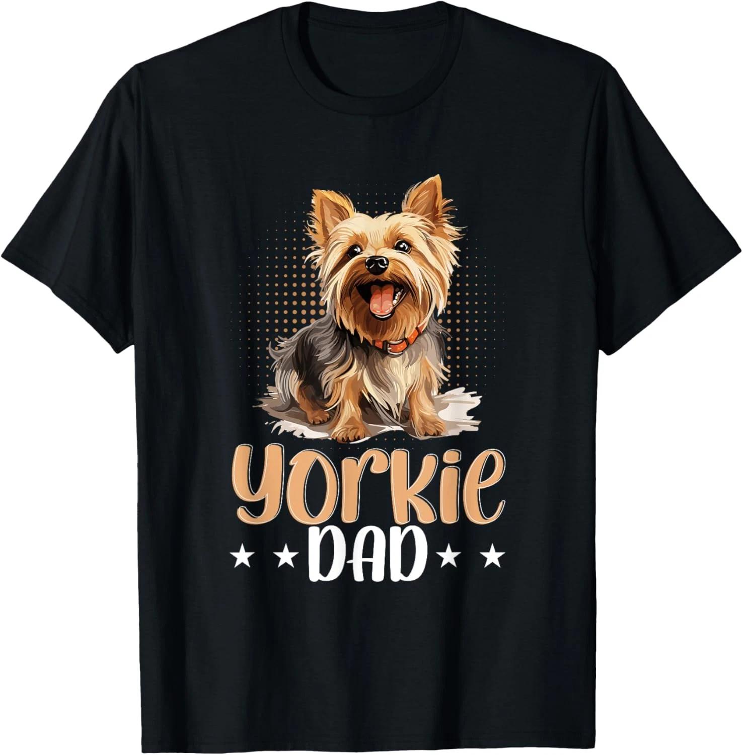 Yorkshire Terrier Dog Yorkie - Yorkie Dad Unisex T-Shirt 4XL