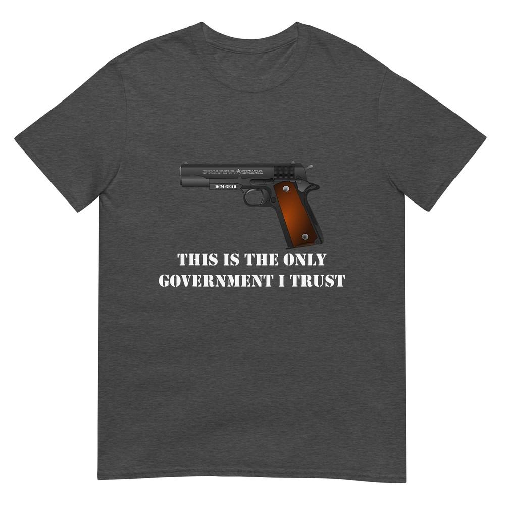 This Is The Only Governunisext I Trust 1911 45 Acp Gun TShirt TShirt
