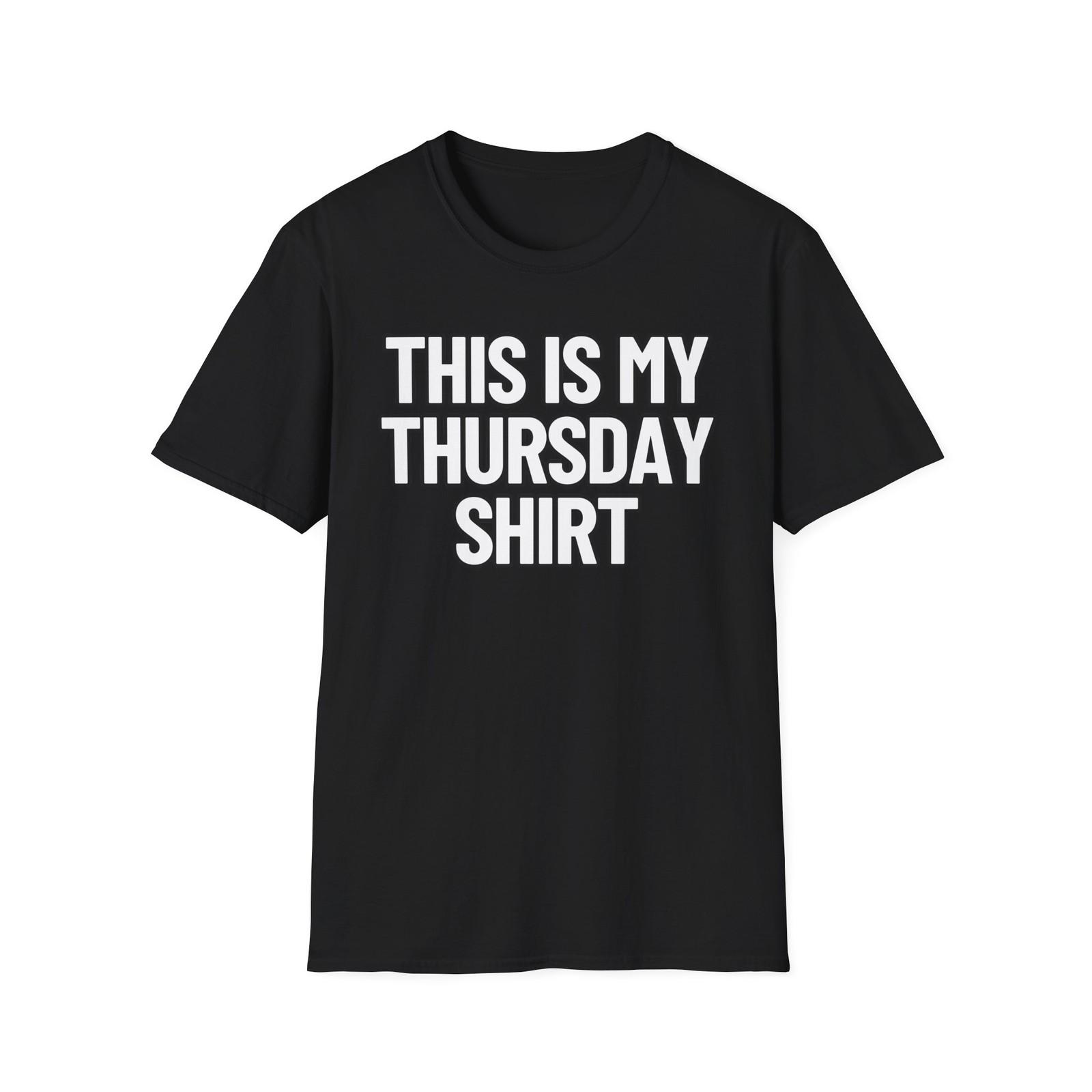 This Is My Thursday Shirt | Adult Shirt | Teen Clothes | Unisex Softstyle Tshirt S