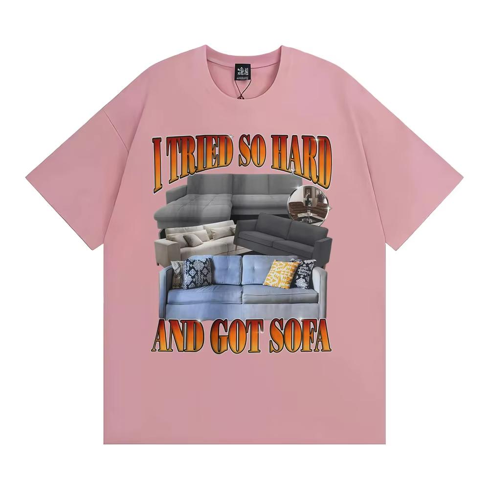 Lustiges Meme T-Shirt Ich habe mich so angestrengt und Sofa bekommen Grafik T-Shirts Unisex Damenmode Lässig Humor Kurzarm T-Shirt Streetwear