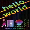 Hello World by Murray Ewing Paperback Book 9780993423925