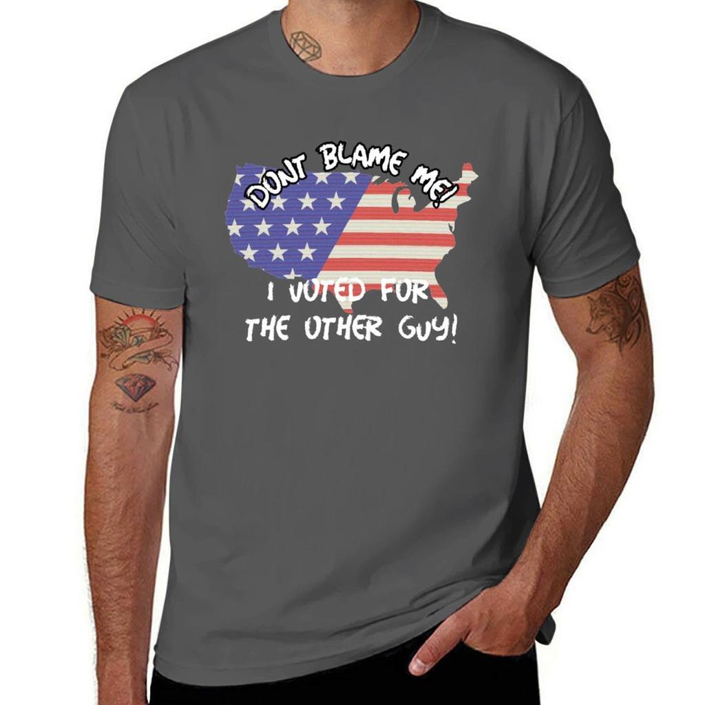 2020 Dont Blame Me I Voted For The Other Guy Tshirt Large Size Soft Cotton Tshirt