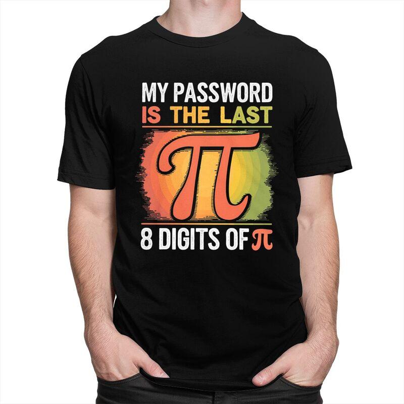 Custom Mens My Password Is The Last 8 Digits Of Pi T Shirt ShortSleeve Cotton Tshirt Math Teacher Gift Tee Slim Fit Clothing