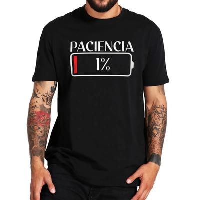 Arrived T-shirts Patience 1% T Shirt Spanish Humor Couple Dad Birthday Gift T-shirt Cotton Soft O-neck T-Shirts Unisex