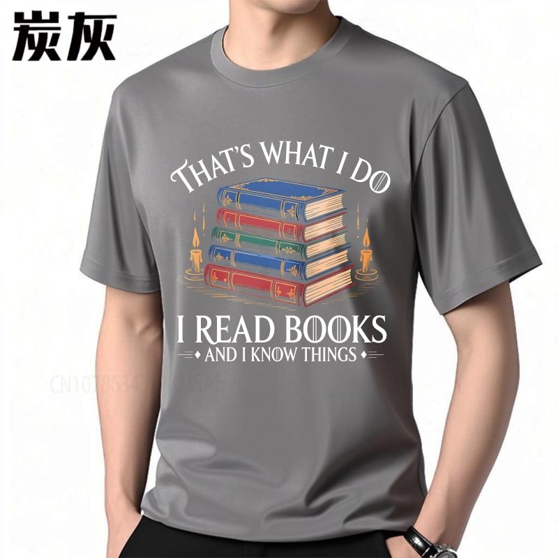 Casual summer For him tshirt Thats What I Do I Read Books And I Know Things Short Sleeve Printed Oneck Tshirt