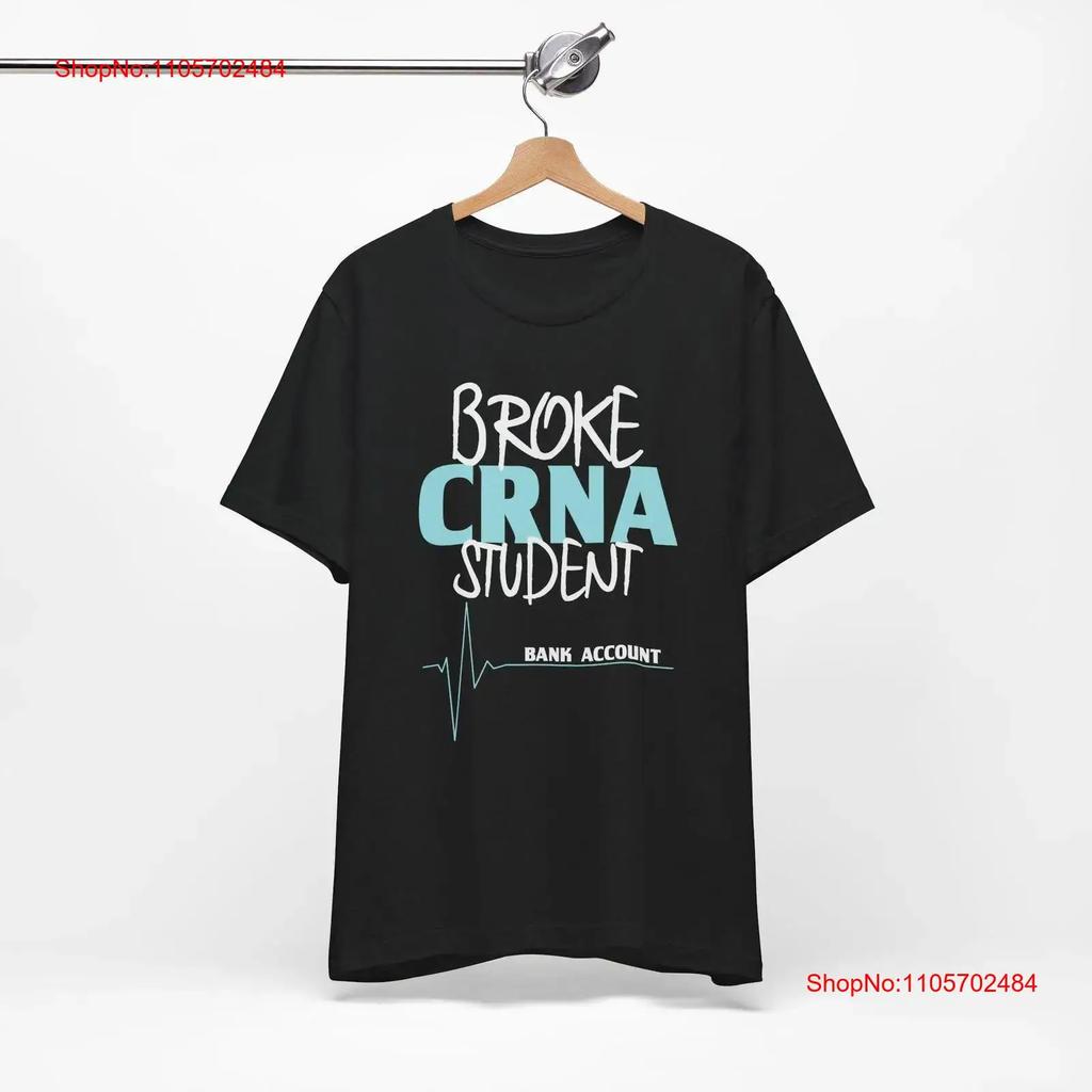Funny Broke Crna Student T Shirt Nursing School Nurse Anesthetist Registered RN Anesthesiology Vintage Washed Casual Breathable