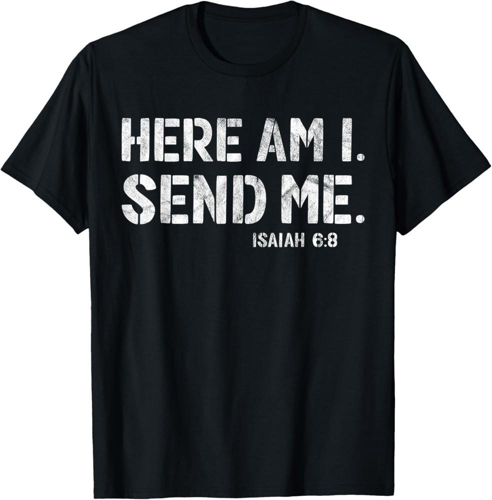 

Vintage Here Am I Send Me Mission Team Missionary Trip T-Shirt unisex T-Shirt 4XL