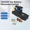 Battery Cut-off Car Battery Disconnect Switch 12V/24V Car Power Switch Isolator  RV/ATV