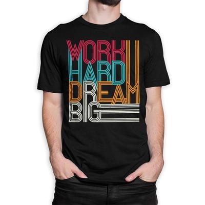 Work Hard Dream Big T-Shirt, Men's and Women's Sizes (CIC-36001)