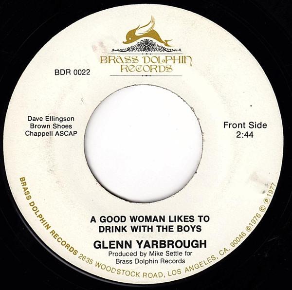 

7inch Record GLENN YARBROUGH A Good Woman Likes To Drink With Th BDR0022 BRASS DOLPHIN 1977 US CountryFolk Used