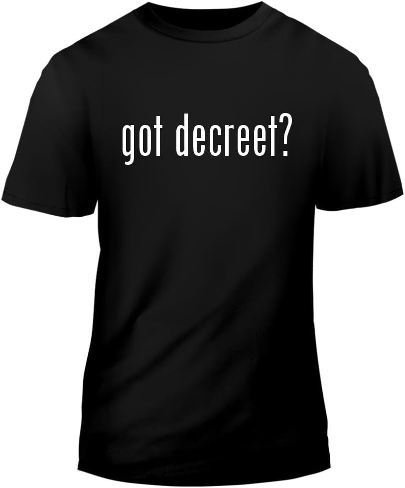Got Decreet? Funny Slogan T-shirt