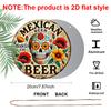 2D Flat 1pc, 8x8 in, Mexican Beer Themed Round Aluminum Metal Decorative Signs & Plaques - Wall Decor for Indoor/Outdoor Use - Durable Beer Brand