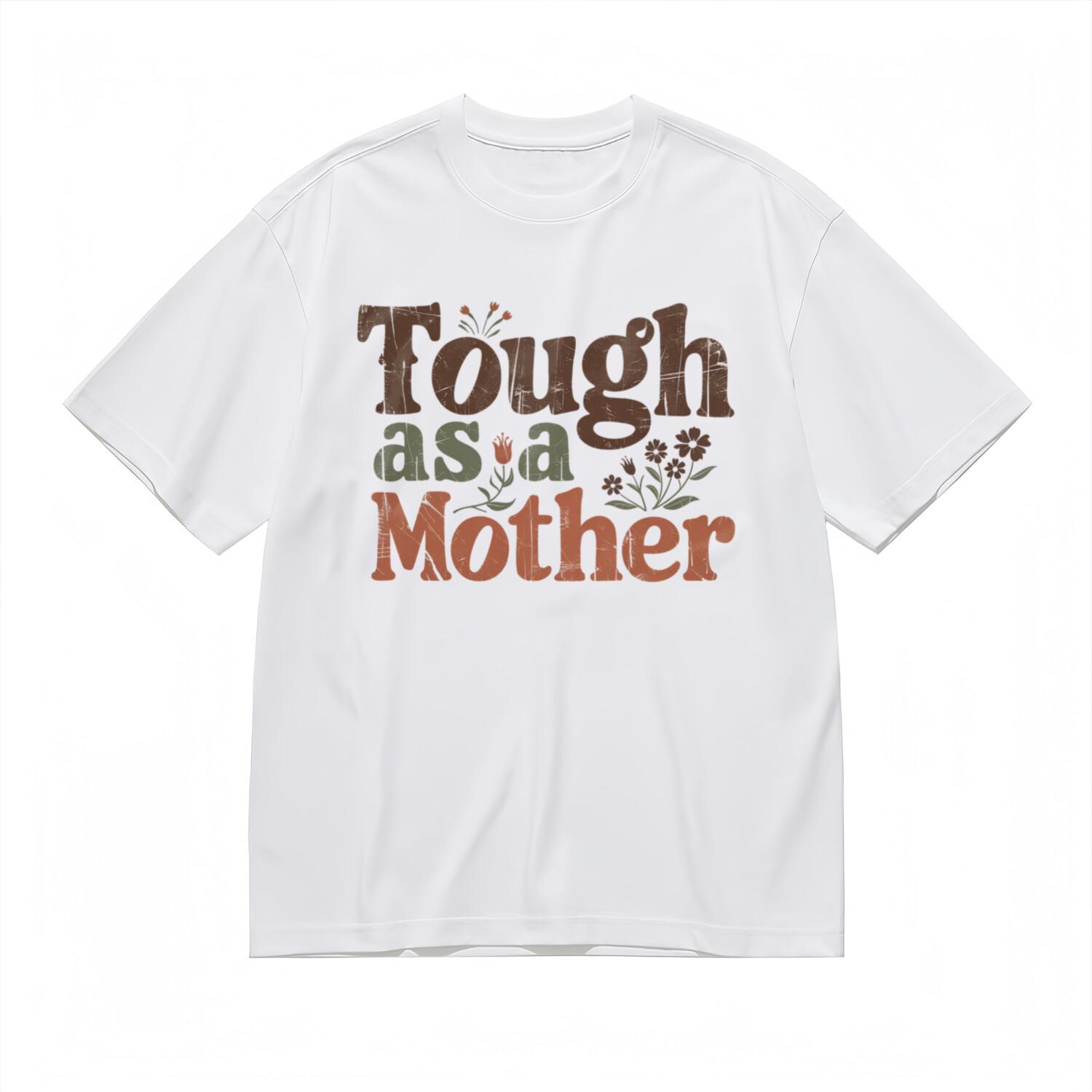 Trend Slight Stretch Comfy Classic T-Shirt Tough as a Mother Design Tee S
