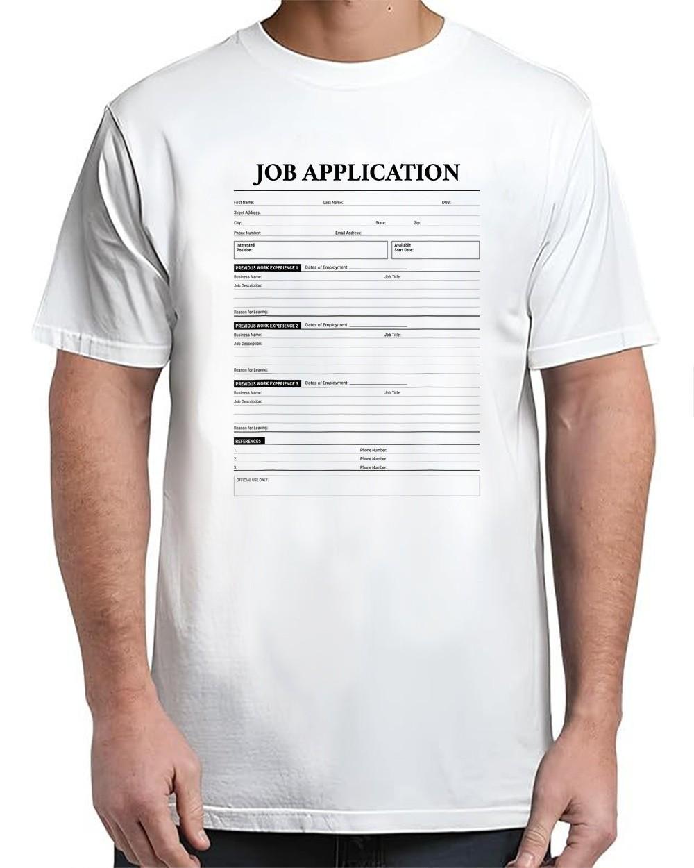 Job Application Form Jumpscare For Employment Costume Funny Adult S-4XL T-Shirt XXXL