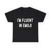 Ich bin fließend in Emoji Grafik T-Shirt, S-5XL