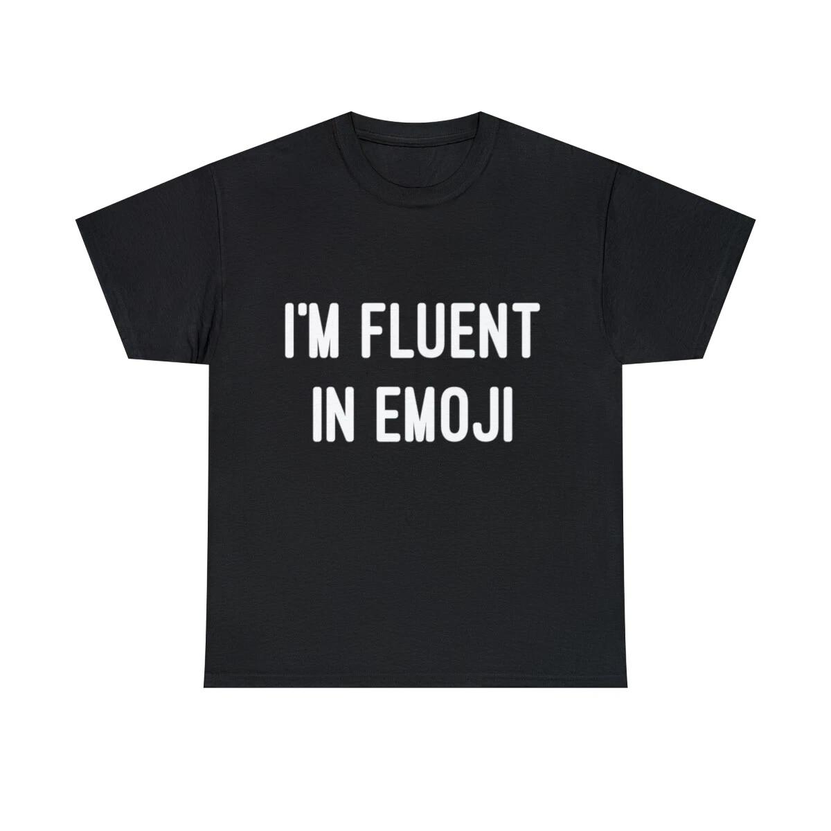 I m Fluent In Emoji Graphic Tee Shirt, S-5XL L