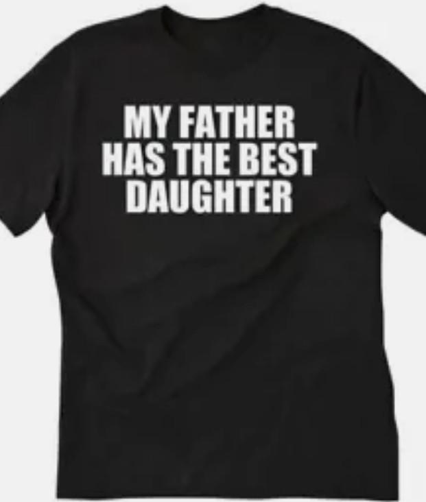 My Father has the best Daughter Funny T shirt tee L