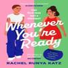 Whenever Youre Ready by Rachel Runya Katz Paperback Book 9781804369630
