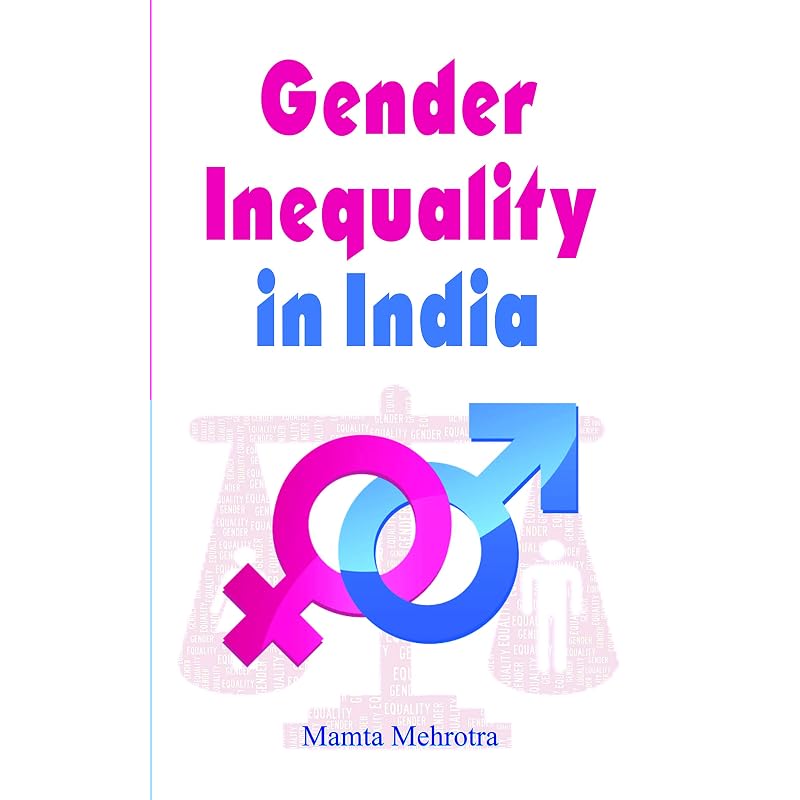 Gender Inequality In India The Politics of Women' Rights In India (Law In India)