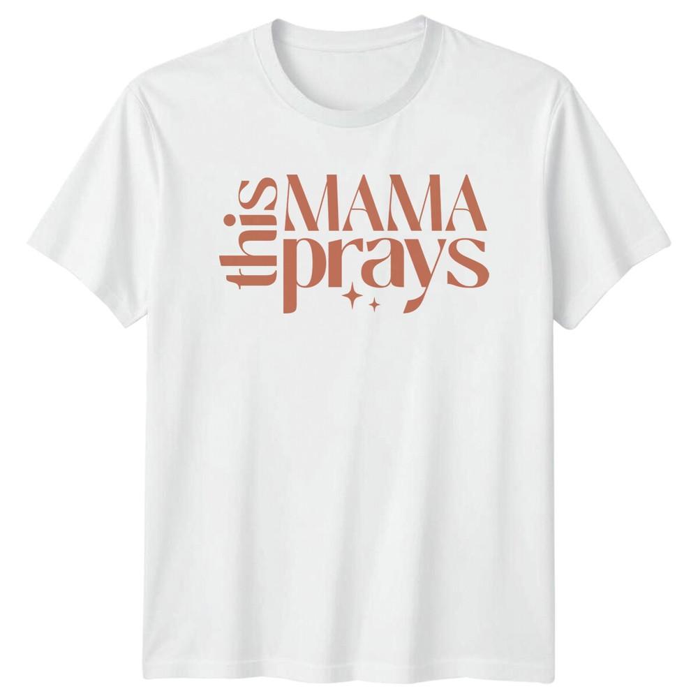 This Mama Prays TShirt Mothers Day Gift Christian Mom Tee S