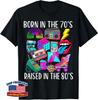 Born In the 70's Raised In the 80's and 1980s Vintage Gift Unisex T-Shirt