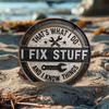 Vintage "I Fix Things, I Know Stuff" Round Aluminum Sign