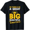 There's A Great Big Beautiful Tomorrow T-Shirt(1)