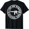 I Love One Woman & Several Guns Husband Funny Gun (on Back) T-Shirt S-4XL