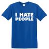I Hate People Funny T-shirt Antisocial Adult Humor Cute Holiday Gift Tee Tshirt