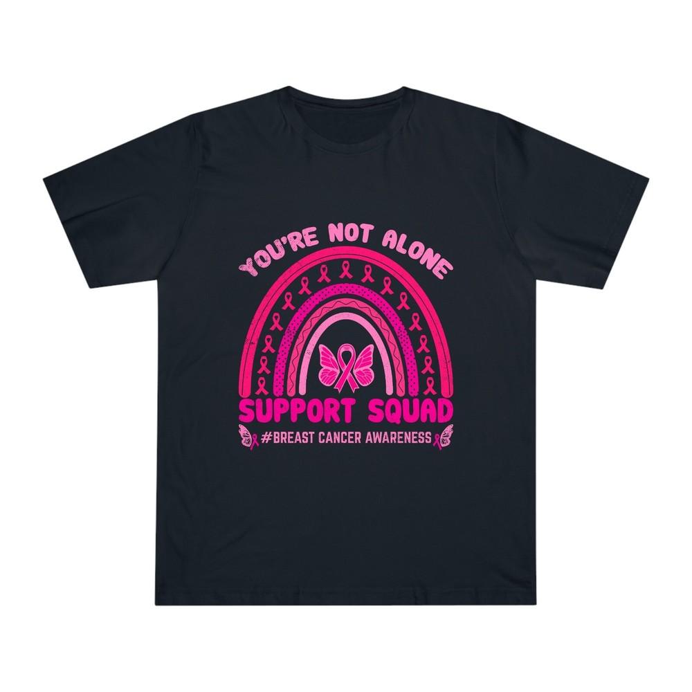 You Are Not Alone Support Squad Breast Cancer Tshirt Breast Cancer Awareness T S