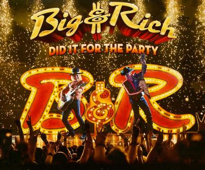 CD BIG & RICH - Did It for the Party  BR002CD Big & Rich Reco 2017 Japon Country Occasion